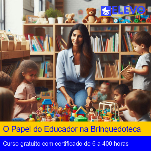 O Papel do Educador na Brinquedoteca